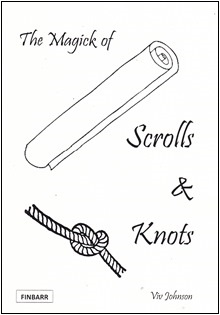 The Magick of Scrolls And Knots By Viv Johnson